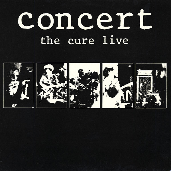 The Cure ‎– Concert (The Cure Live)