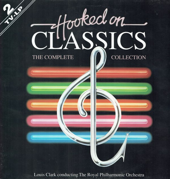 Louis ClarkThe Royal Philharmonic Orchestra ‎– Hooked On Classics (The Complete Collection)