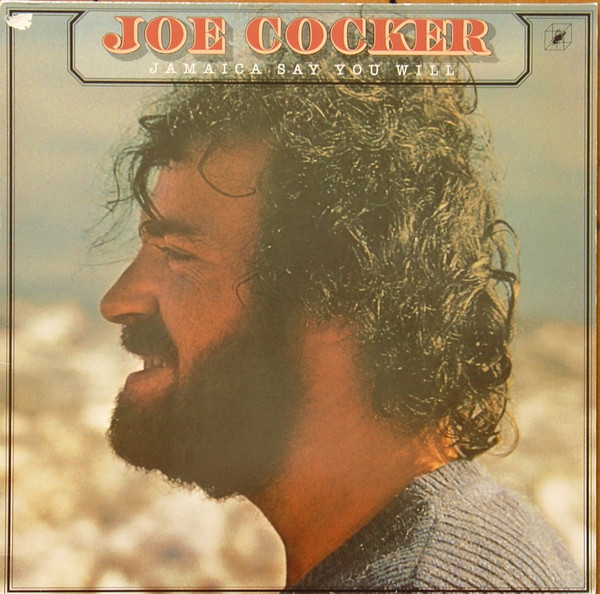 Joe Cocker ‎– Jamaica Say You Will