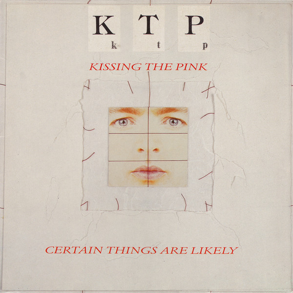 Kissing The Pink ‎– Certain Things Are Likely