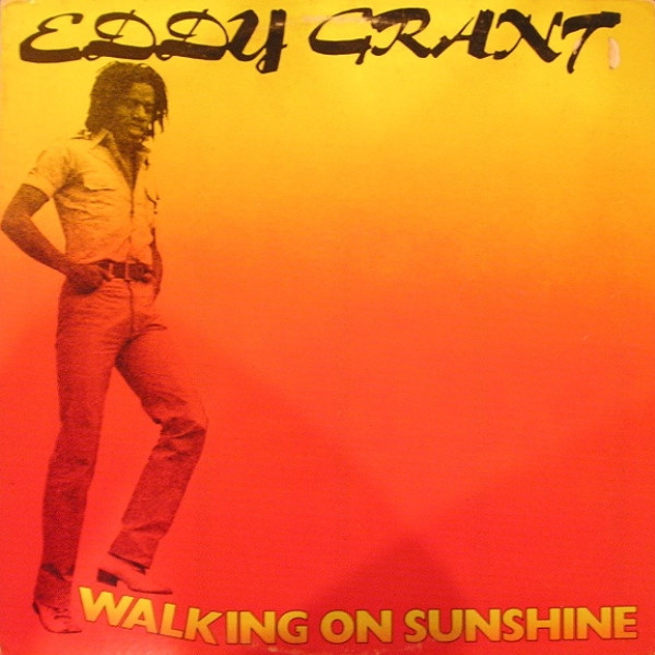 Eddy Grant ‎– Walking On Sunshine