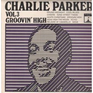 Charlie Parker ‎– Vol 3 Groovin' High