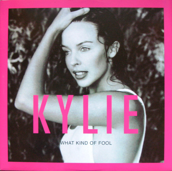 Kylie ‎– What Kind Of Fool