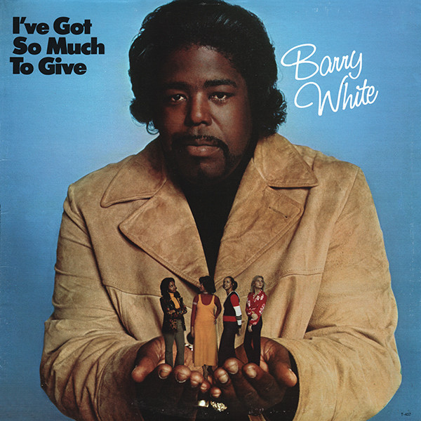 Barry White ‎– I've Got So Much To Give