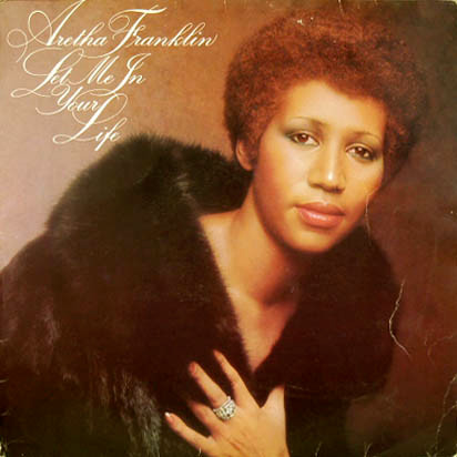 Aretha Franklin ‎– Let Me In Your Life