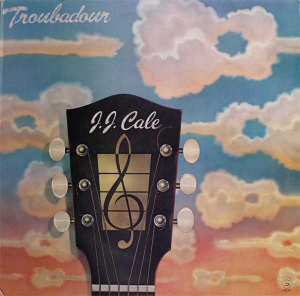 J.J. Cale ‎– Troubadour