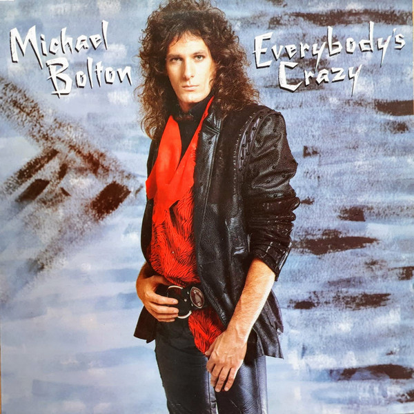 Michael Bolton ‎– Everybody's Crazy