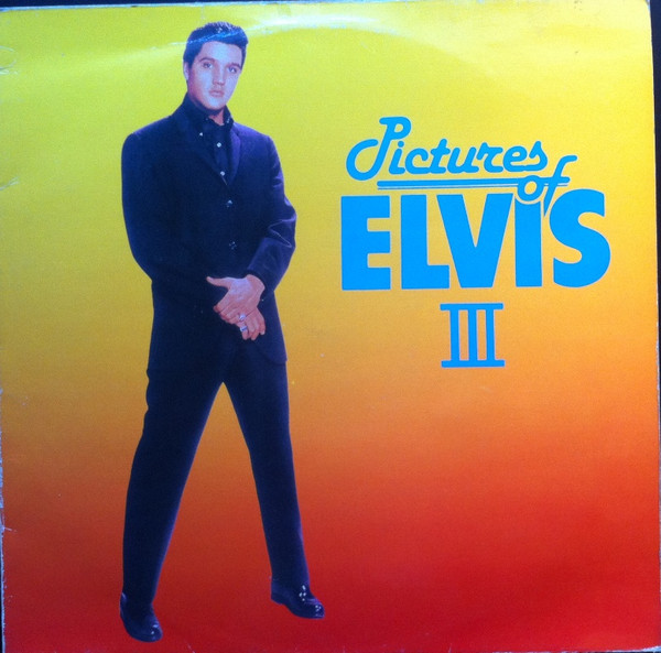 Elvis Presley ‎– Pictures Of Elvis 3