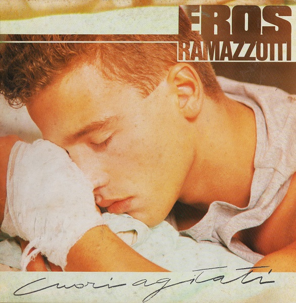 Eros Ramazzotti ‎– Cuori Agitati