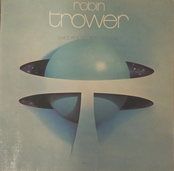 Robin Trower ‎– Twice Removed From Yesterday