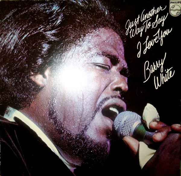 Barry White ‎– Just Another Way To Say I Love You