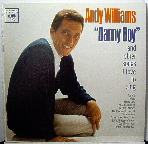 Andy Williams ‎– "Danny Boy" And Other Songs I Love To Sing