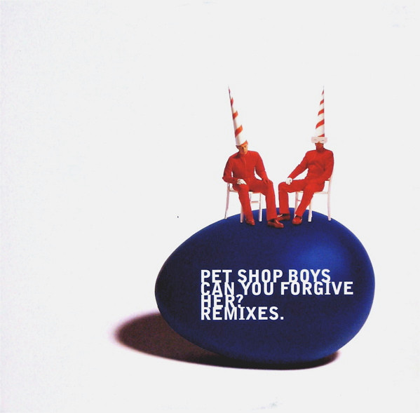 Pet Shop Boys ‎– Can You Forgive Her? Remixes.