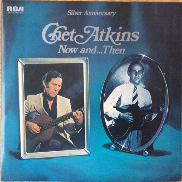 Chet Atkins ‎– Now And...Then