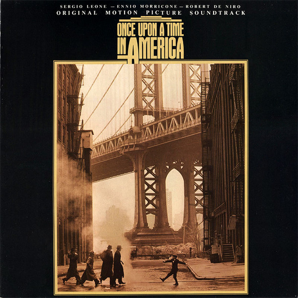 Ennio Morricone ‎– Once Upon A Time In America (Original Motion Picture Soundtrack)