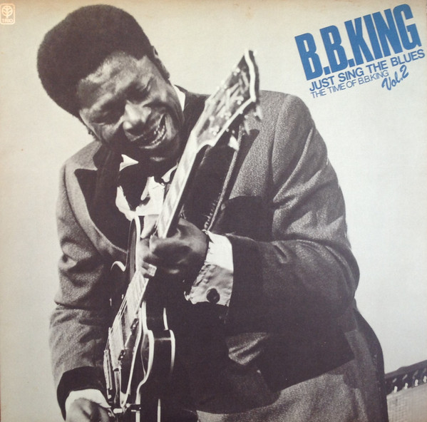 B.B.King ‎– Just Sing The Blues - The Time Of B.B.King Vol.2