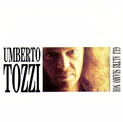 Umberto Tozzi ‎– Gli Altri Siamo Noi