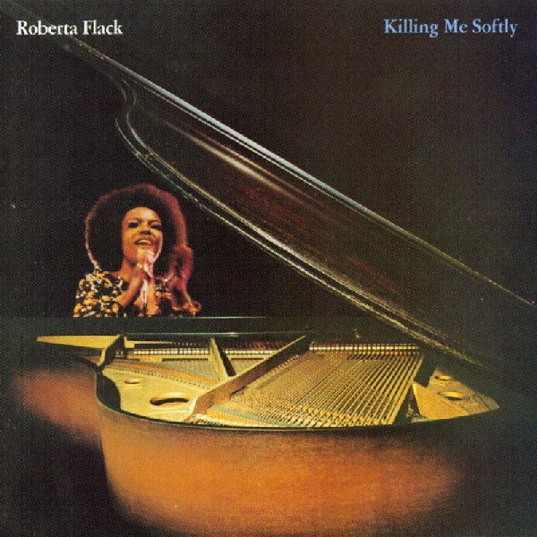Roberta Flack ‎– Killing Me Softly