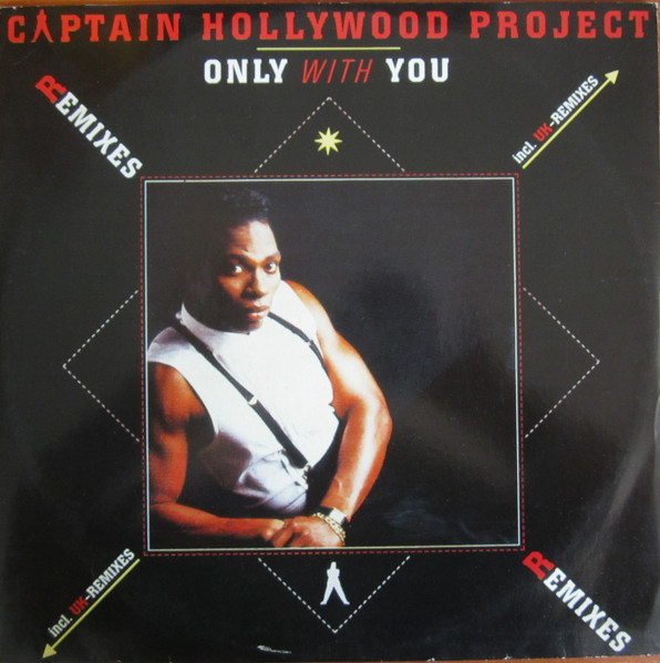 Captain Hollywood Project ‎– Only With You (Remixes)