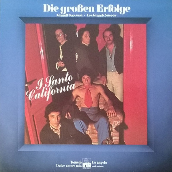 I Santo California ‎– Die Großen Erfolge - Grandi Successi - Les Grands Succes