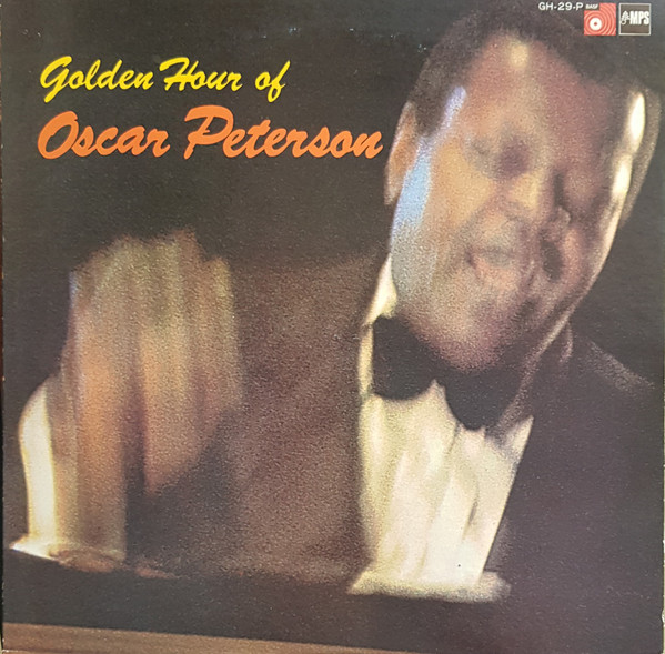 Oscar Peterson ‎– Golden Hour Of Oscar Peterson