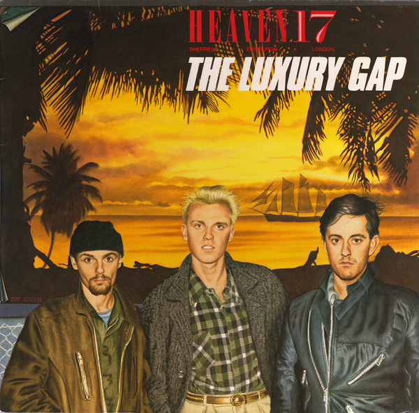 Heaven 17 ‎– The Luxury Gap