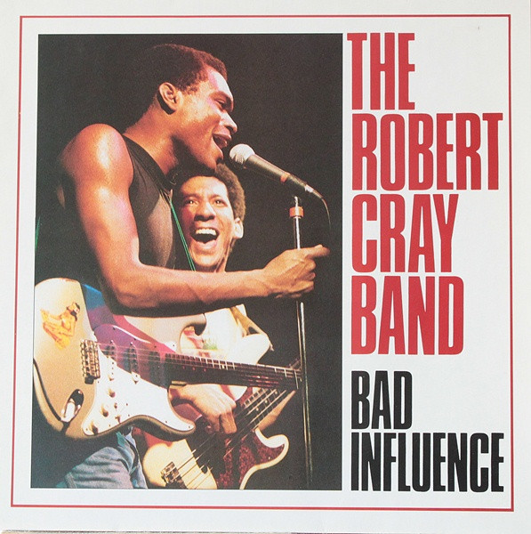 The Robert Cray Band ‎– Bad Influence