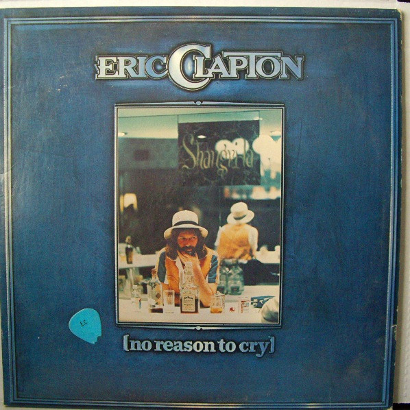 Eric Clapton ‎– No Reason To Cry