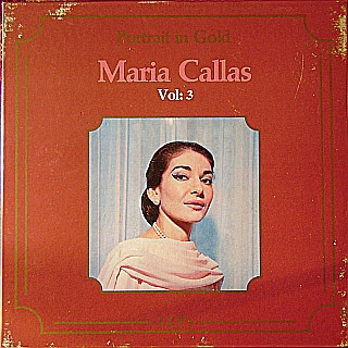 Maria Callas ‎– Portrait In Gold  Vol. 3