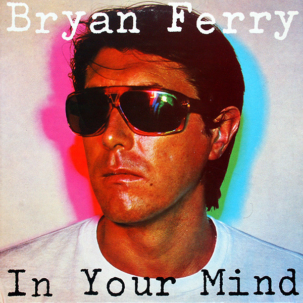 Bryan Ferry ‎– In Your Mind