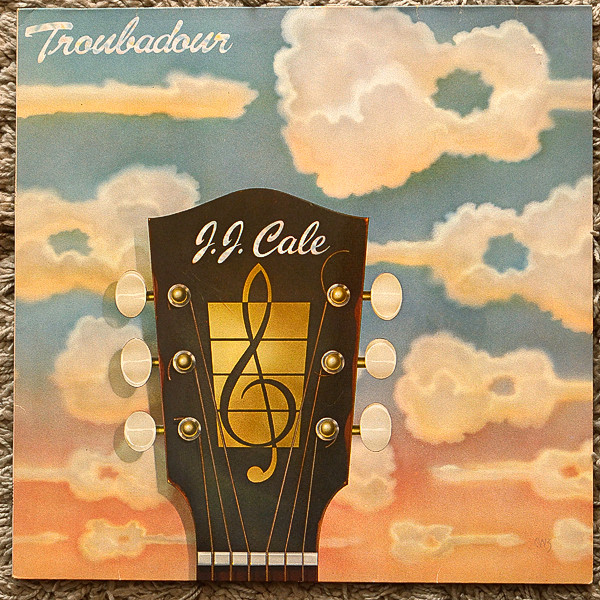 J.J. Cale ‎– Troubadour