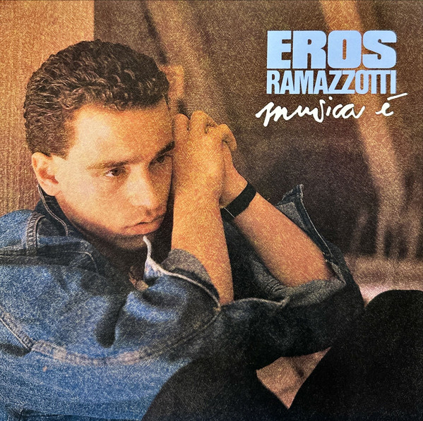 Eros Ramazzotti ‎– Musica È