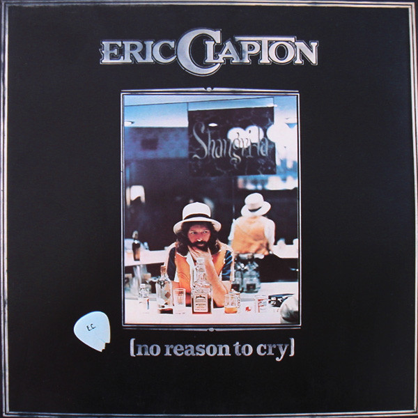 Eric Clapton ‎– No Reason To Cry