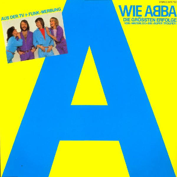 ABBA ‎– A Wie ABBA (Die Grössten Erfolge Von »Waterloo« Bis »Super Trouper«)