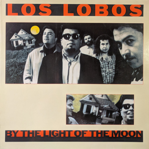 Los Lobos ‎– By The Light Of The Moon