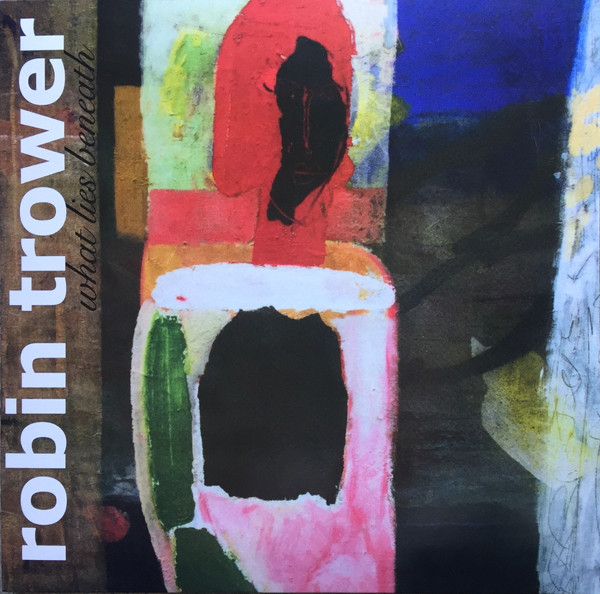 Robin Trower ‎– What Lies Beneath