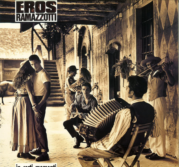Eros Ramazzotti ‎– In Certi Momenti