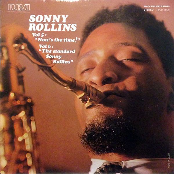 Sonny Rollins ‎– Vol 5: "Now's The Time!" / Vol 6: "The Standard Sonny Rollins"
