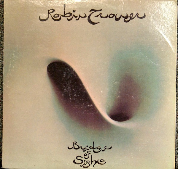 Robin Trower ‎– Bridge Of Sighs