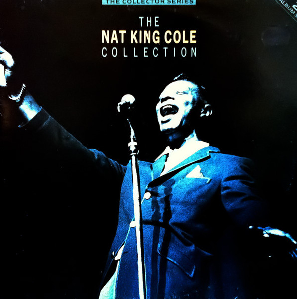 Nat King Cole ‎– The Nat King Cole Collection