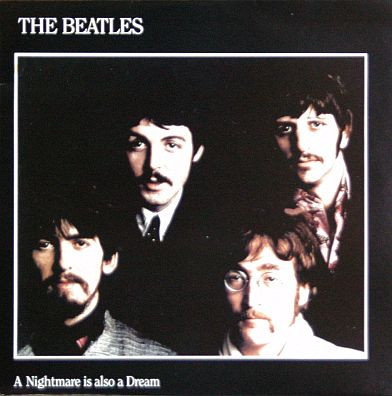 The Beatles ‎– A Nightmare Is Also A Dream