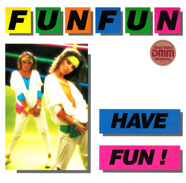 Fun Fun ‎– Have Fun!