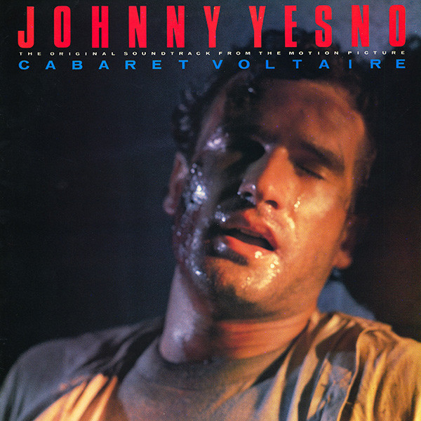 Cabaret Voltaire ‎– Johnny Yesno (The Original Soundtrack From The Motion Picture)