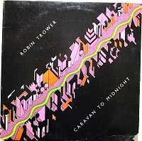 Robin Trower ‎– Caravan To Midnight
