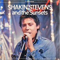 Shakin' Stevens And The Sunsets ‎– Collection