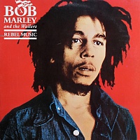 Bob Marley & The Wailers ‎– Rebel Music