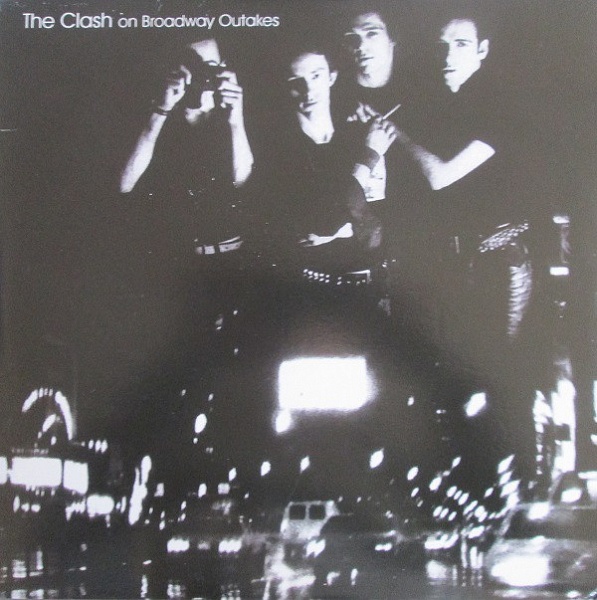 The Clash ‎– The Clash On Broadway Outakes