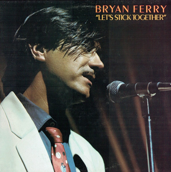Bryan Ferry ‎– Let's Stick Together